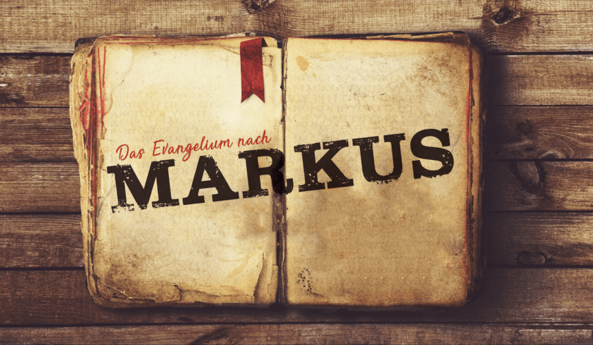 Predigtreihe: Markus-Evangelium