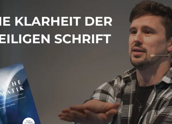 Die Klarheit der Heiligen Schrift | Kapitel 6